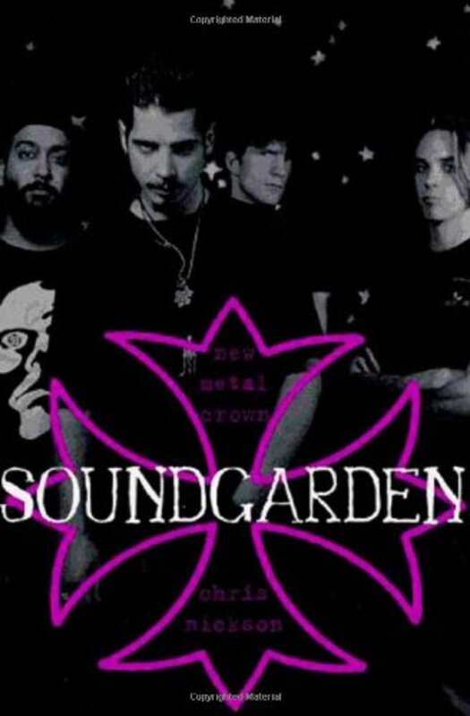 Book cover for "Soundgarden" by Chris Nickson