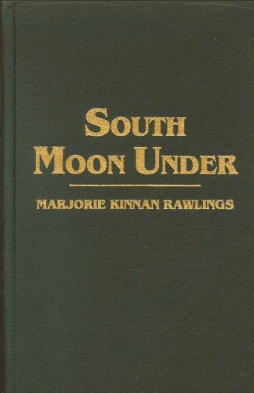 Book cover for "South Moon Under" by Marjorie Kinnan Rawlings