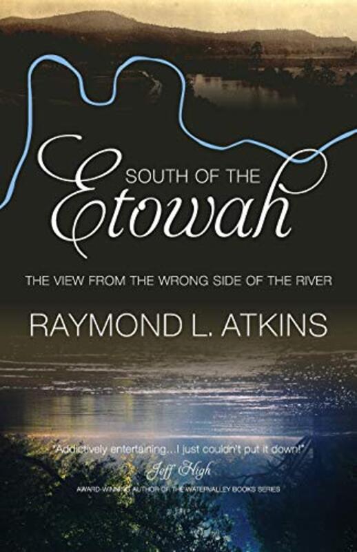 Book cover for "South of Etowah" by Raymond L Atkins