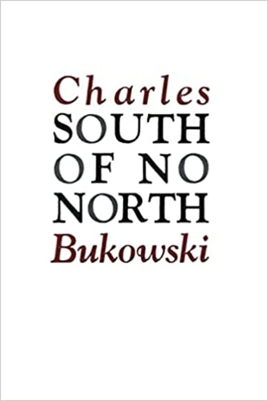 Book cover for "South of No North" by Charles Bukowski