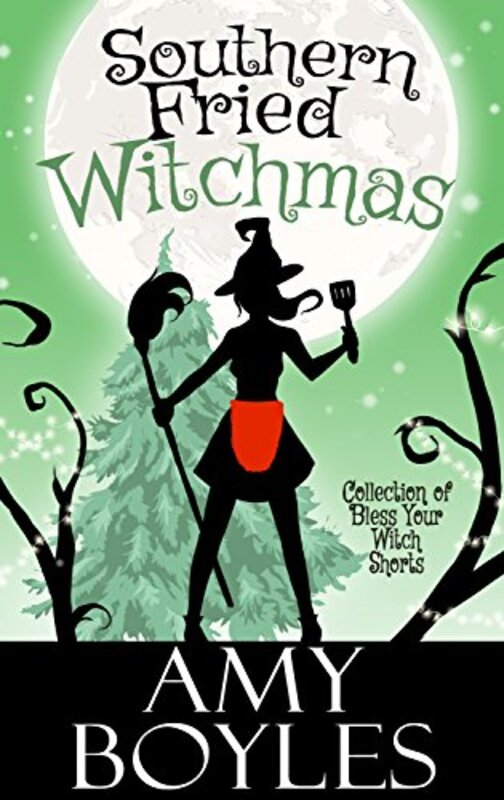 Book cover for "Southern Fried Witchmas" by Amy Boyles