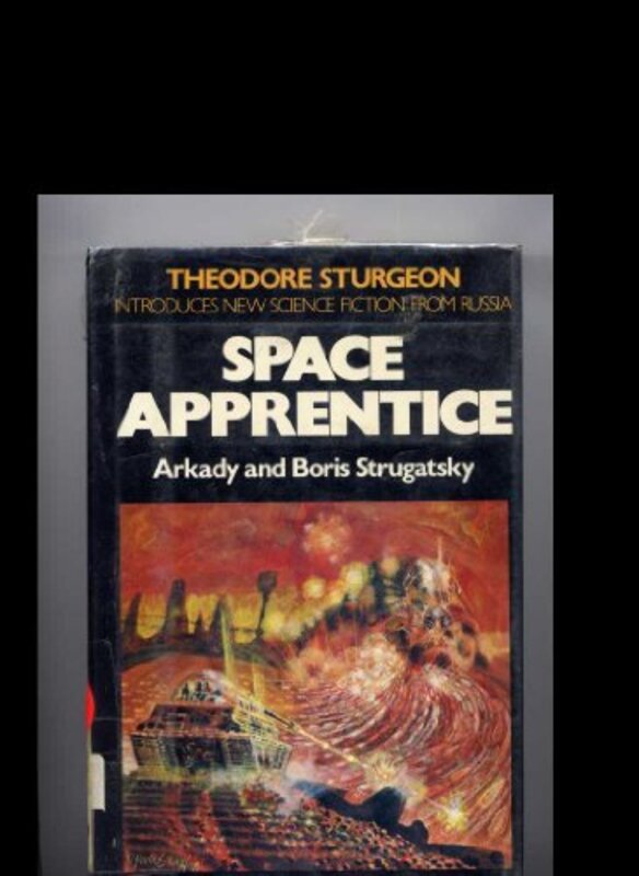 Book cover for "Space Apprentice" by Arkady and Boris Strugatsky
