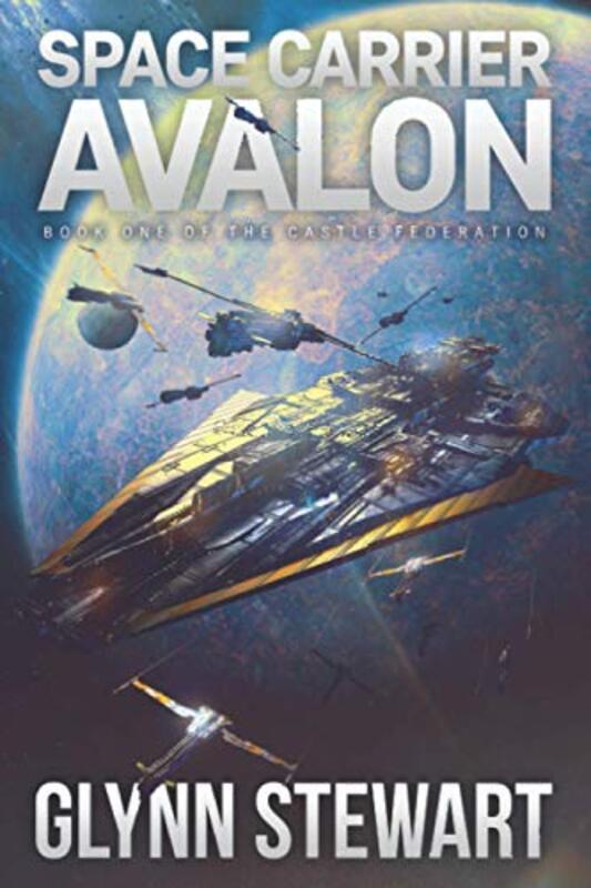 Book cover for "Space Carrier Avalon" by Glynn Stewart