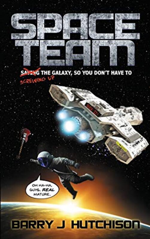 Book cover for "Space Team" by Barry J Hutchison