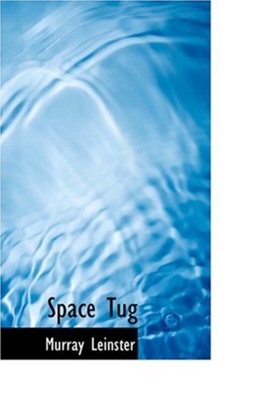 Book cover for "Space Tug" by Murray Leinster