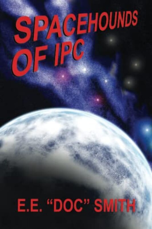 Book cover for "Spacehounds of Ipc" by EE Doc Smith