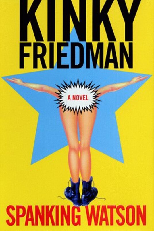 Book cover for "Spanking Watson" by Kinky Friedman