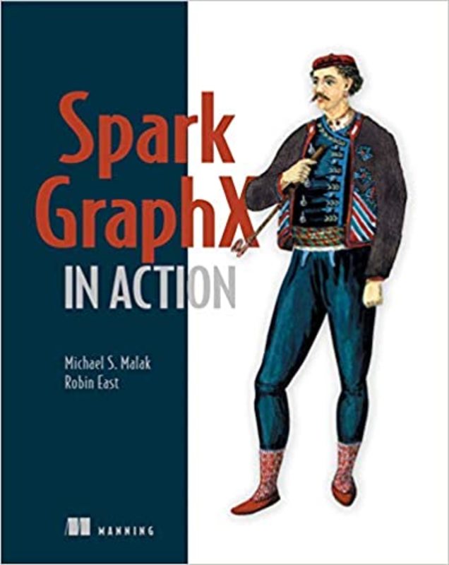 Book cover for "Spark GraphX in Action" by Michael Malak