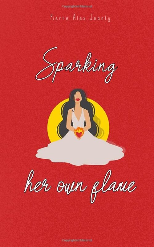 Book cover for "Sparking Her Own Flame" by Pierre Alex Jeanty