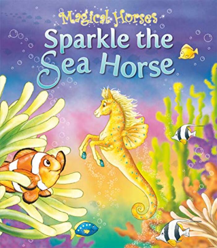 Book cover for "Sparkle the Sea Horse" by Karen King