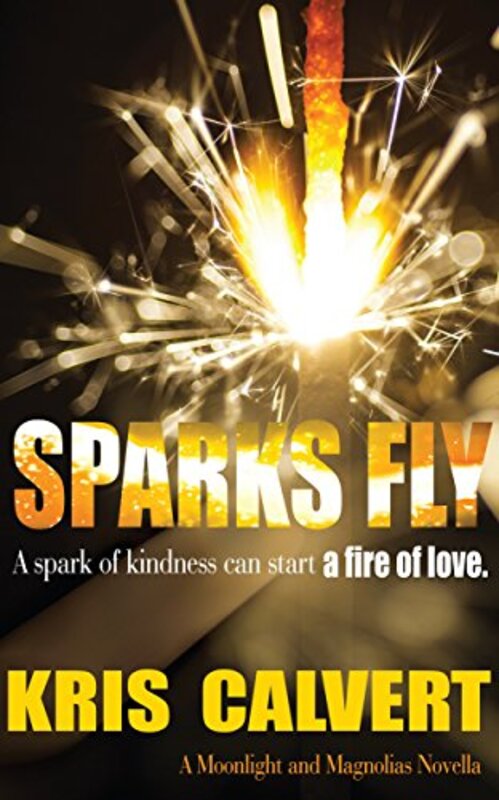 Book cover for "Sparks Fly" by Kris Calvert