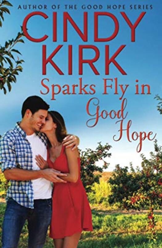 Book cover for "Sparks Fly in Good Hope" by Cindy Kirk
