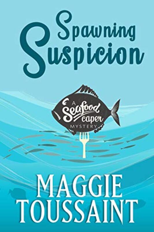 Book cover for "Spawning Suspicion" by Maggie Toussaint