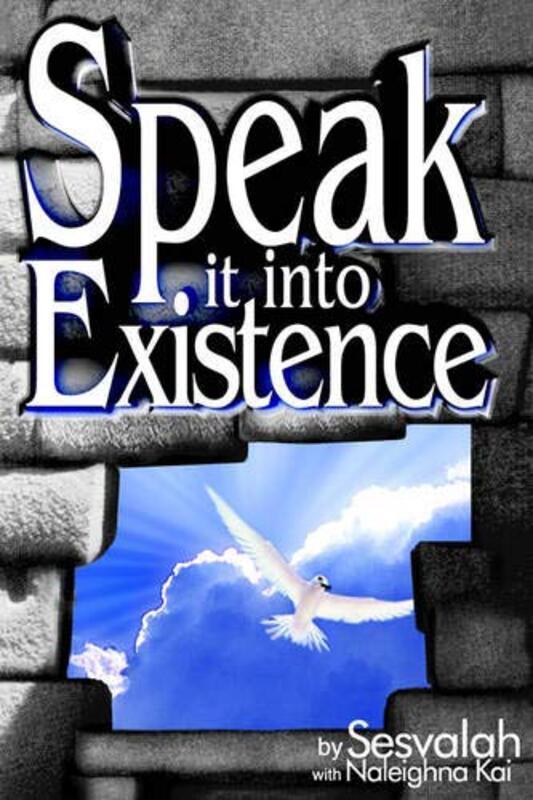 Book cover for "Speak it into Existence" by Naleighna Kai