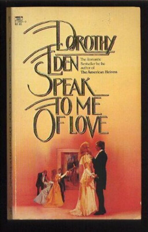 Book cover for "Speak to Me of Love" by Dorothy Eden