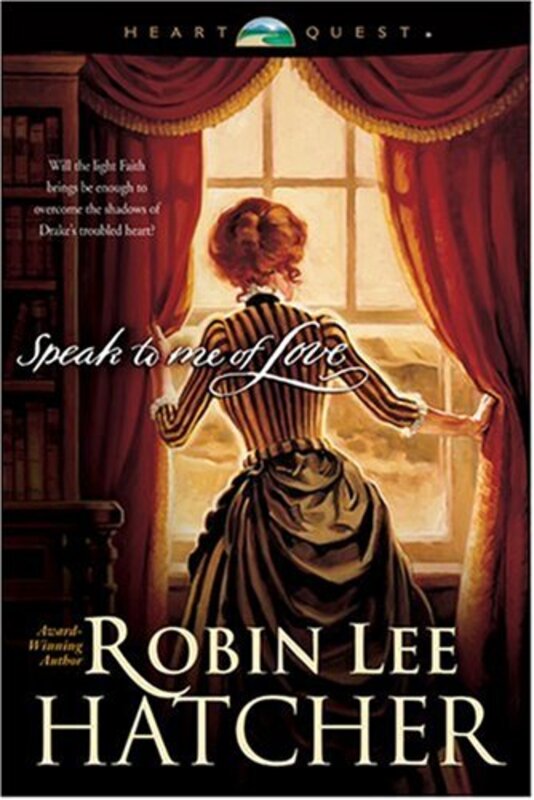 Book cover for "Speak to Me of Love" by Robin Lee Hatcher