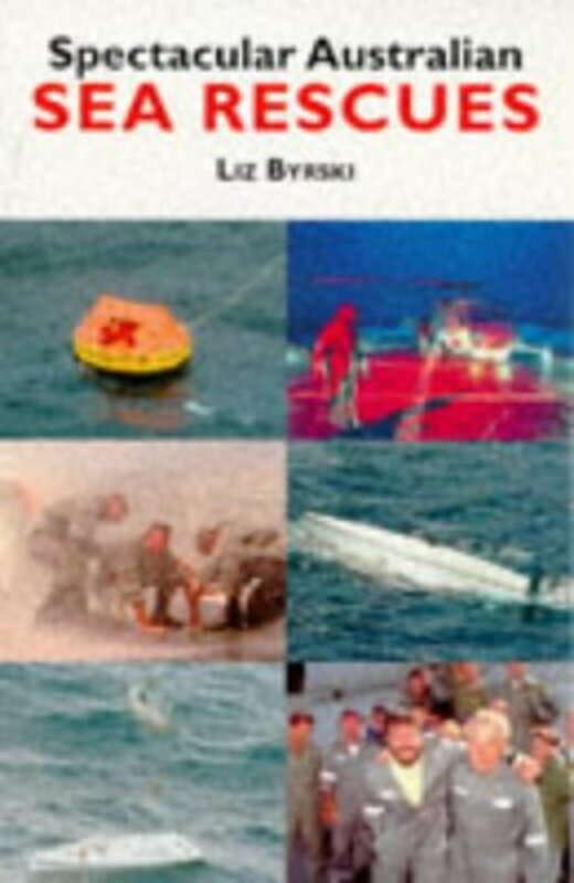 Book cover for "Spectacular Australian Sea Rescues" by Liz Byrski