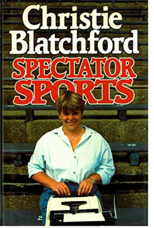 Book cover for "Spectator Sports" by Christie Blatchford