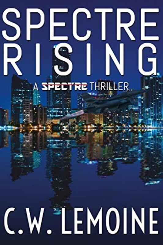 Book cover for "Spectre Rising" by CW Lemoine