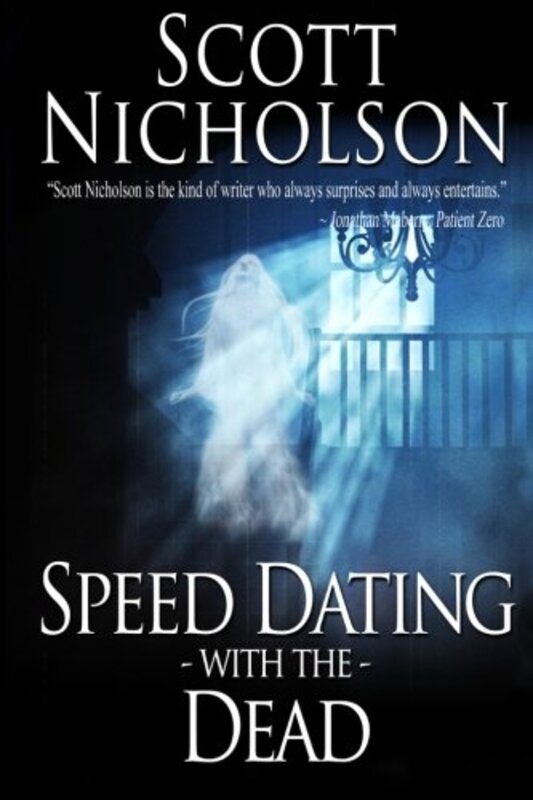 Book cover for "Speed Dating with the Dead" by Scott Nicholson