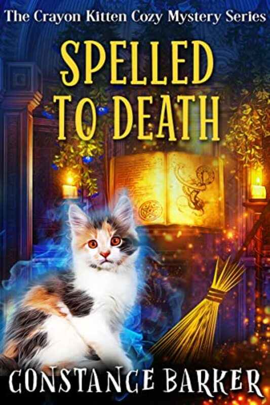 Book cover for "Spelled to Death" by Constance Barker