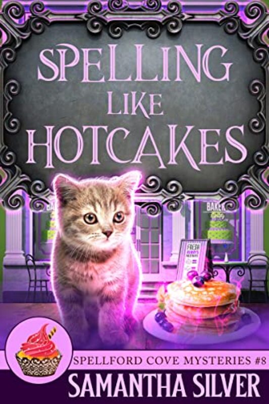 Book cover for "Spelling Like Hotcakes" by Samantha Silver