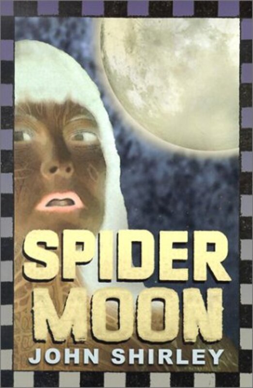 Book cover for "Spider Moon" by John Shirley