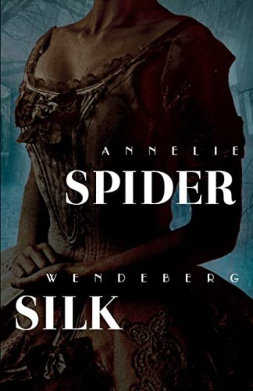 Book cover for "Spider Silk" by Annelie Wendeberg