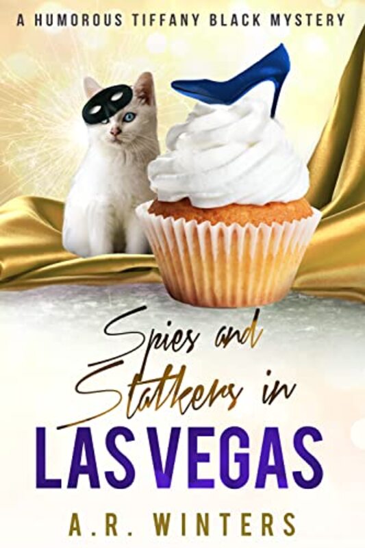 Book cover for "Spies and Stalkers in Las Vegas" by AR Winters