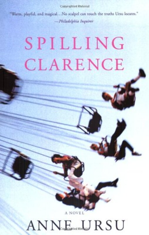 Book cover for "Spilling Clarence" by Anne Ursu