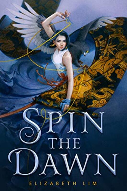 Book cover for "Spin the Dawn" by Elizabeth Lim