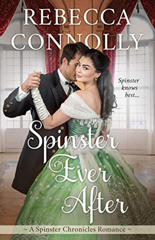 Book cover for "Spinster Ever After" by Rebecca Connolly