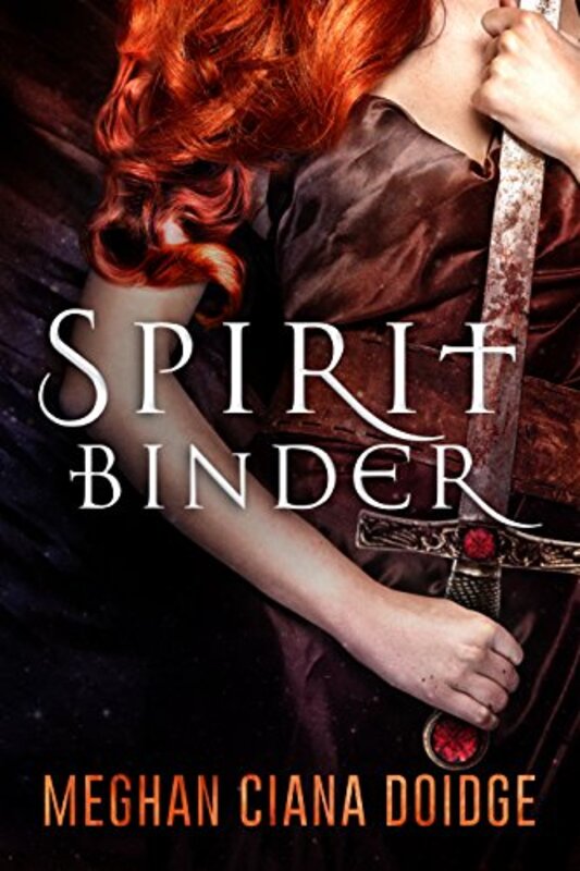 Book cover for "Spirit Binder" by Meghan Ciana Doidge