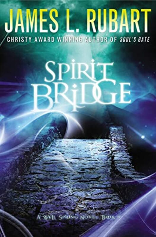 Book cover for "Spirit Bridge" by James L Rubart