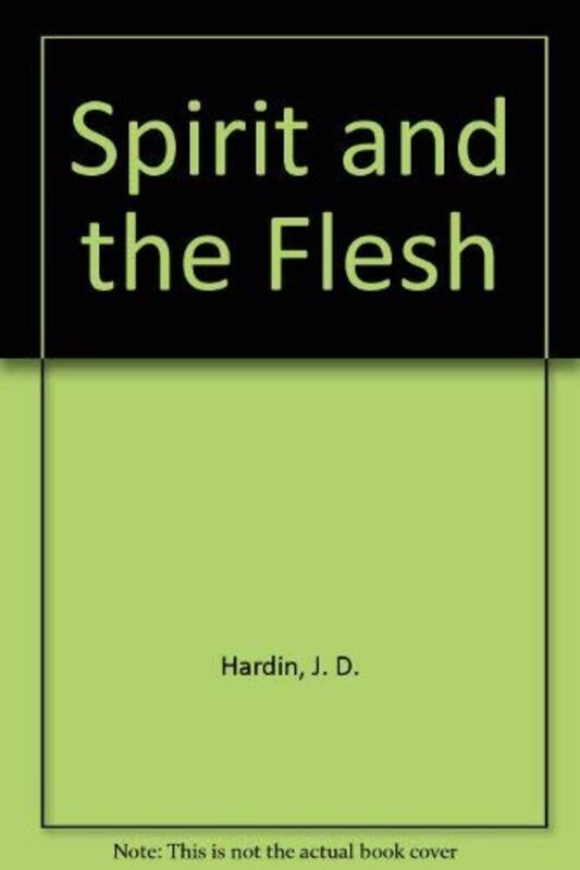 Book cover for "Spirit and the Flesh" by JD Hardin