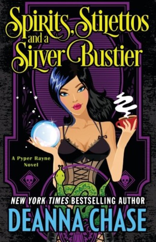 Book cover for "Spirits, Stilettos and a Silver Bustier" by Deanna Chase