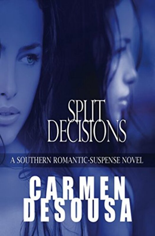Book cover for "Split Decisions" by Carmen DeSousa