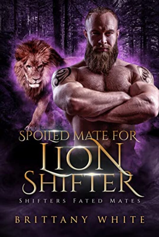 Book cover for "Spoiled Mate For Lion Shifter" by Brittany White