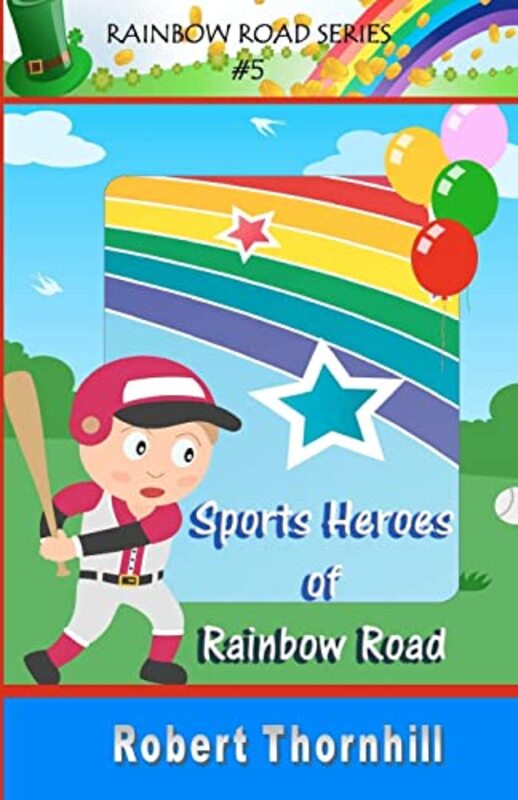 Book cover for "Sports Heroes Of Rainbow Road" by Robert Thornhill