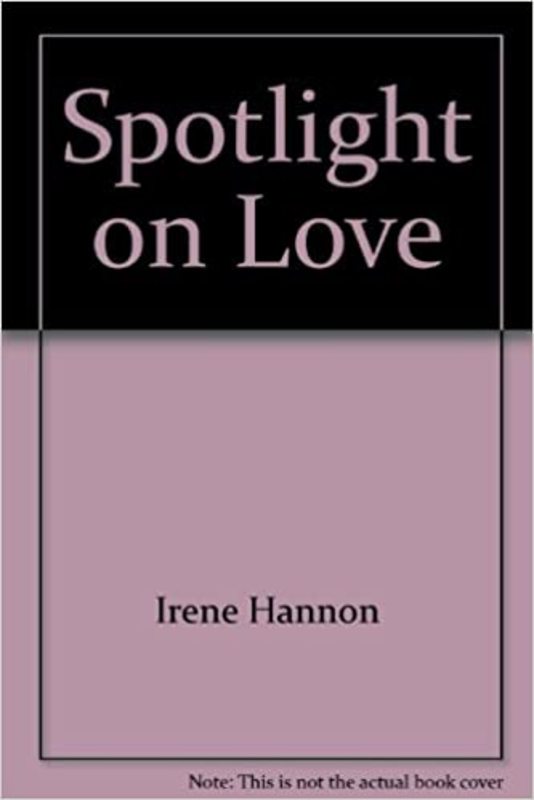 Book cover for "Spotlight on Love" by Irene Hannon