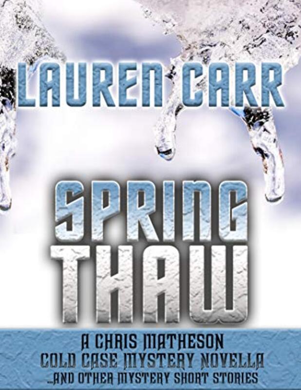 Book cover for "Spring Thaw and Other Mystery Short Stories" by Lauren Carr