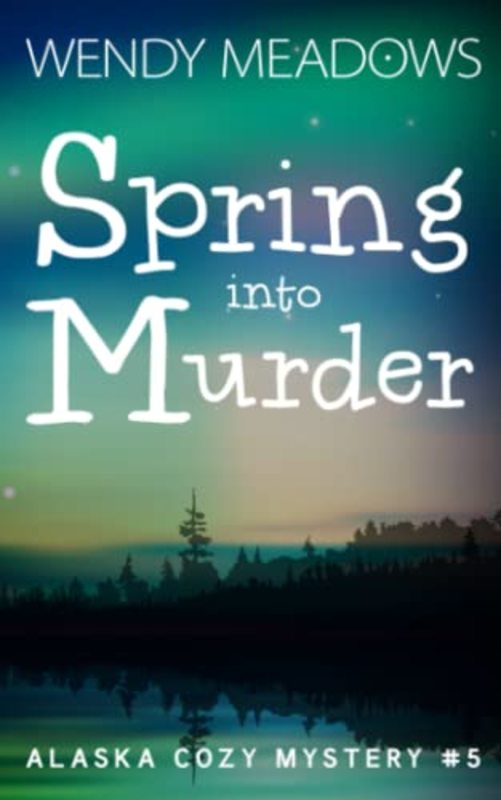 Book cover for "Spring into Murder" by Wendy Meadows