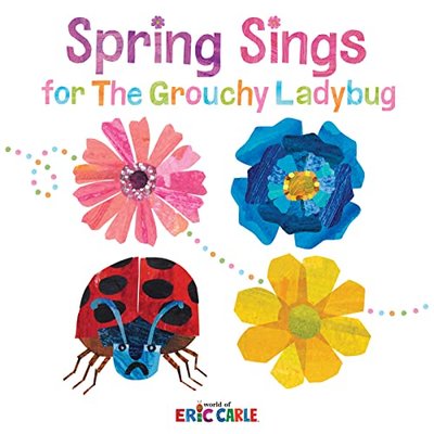Book cover for "Spring Sings for the Grouchy Ladybug" by Eric Carle
