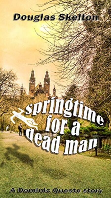 Book cover for "Springtime for a Dead Man" by Douglas Skelton