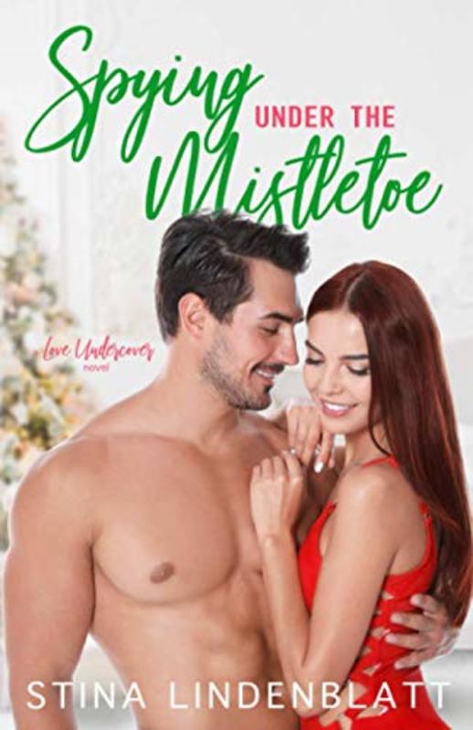 Book cover for "Spying Under the Mistletoe" by Stina Lindenblatt