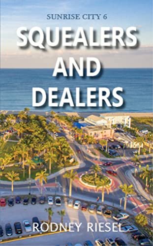 Book cover for "Squealers and Dealers" by Rodney Riesel