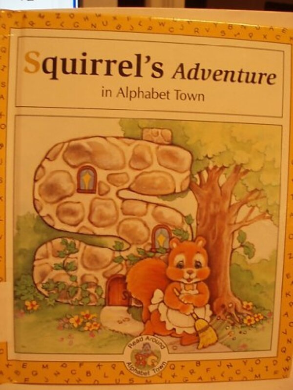Book cover for "Squirrel's Adventure in Alphabet Town" by Laura Alden