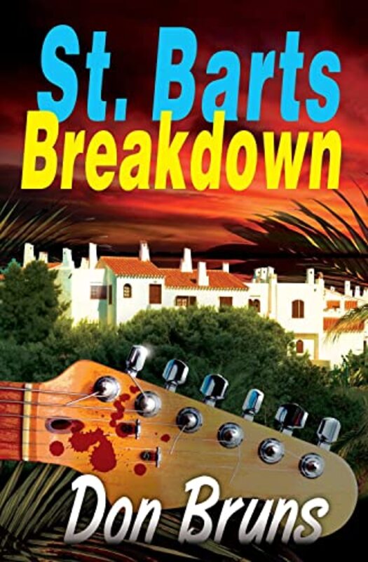 Book cover for "St. Barts Breakdown" by Don Bruns