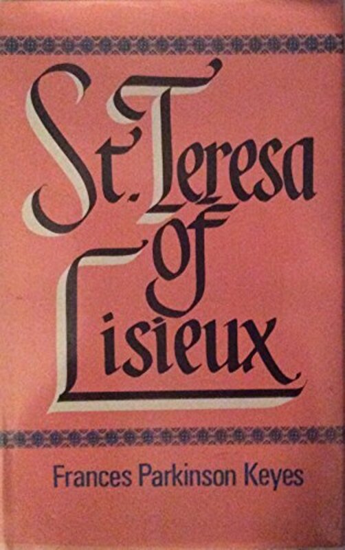 Book cover for "St. Teresa of Lisieux" by Frances Parkinson Keyes