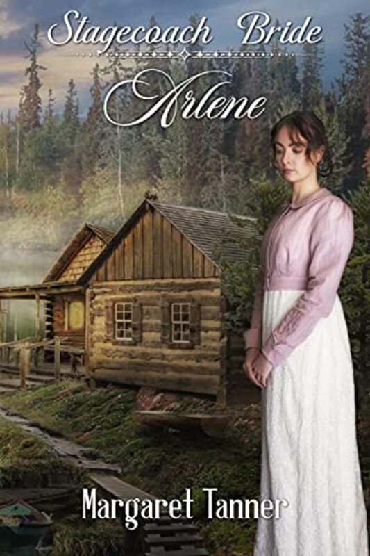 Book cover for "Stagecoach Bride Arlene" by Margaret Tanner